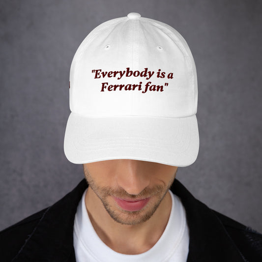 "Everybody is Ferrari fan" Hat